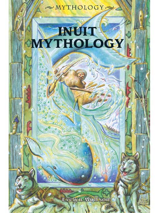 Title details for Inuit Mythology by Evelyn Wolfson - Available